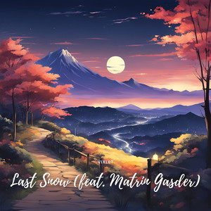 Last Snow (feat. Matrin Gasder)