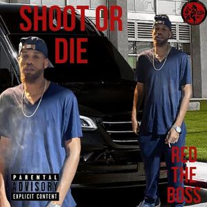 Shoot or Die (Explicit)