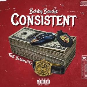 Consistent (feat. Bubbles 313) [Explicit]