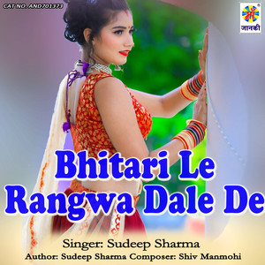 Bhitari Le Rangwa Dale De