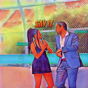 Say it (feat. Karis Lee) (Explicit)