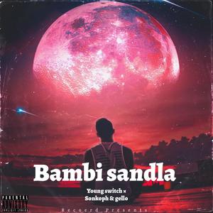 Bambi'sandla (feat. Sonkophe × Gello × Mimie_M)