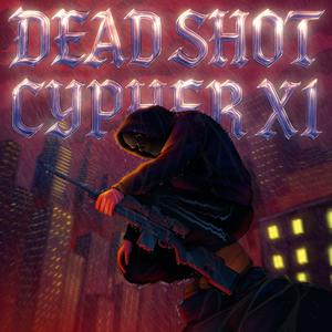 Deadshot Cypher X1 (feat. Nate Nasty, Dizzy D & Harry Shaw)