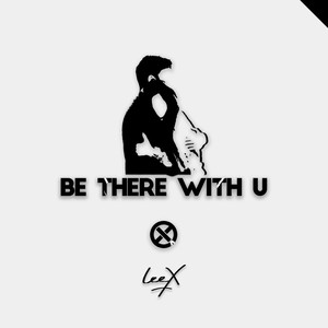 Be There With U