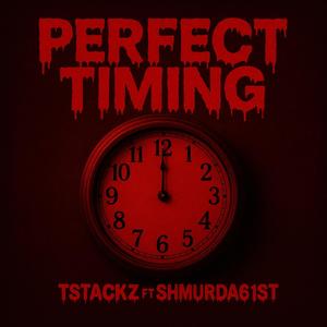 Perfect Timing (feat. Shmurda61st) (Explicit)