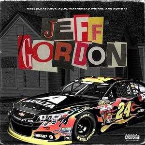 Jeff Gordon (feat. AcJc, Romo 11 & Waynehead Winnin) [Explicit]