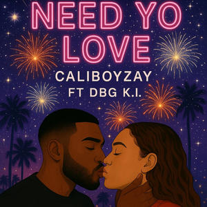 Need Yo Love (feat. DBG K.I.) (Explicit)