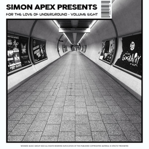 Simon Apex Presents: For The Love Of Underground, Volume Eight (Explicit)