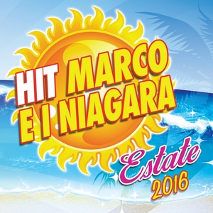 Hit Marco e I Niagara estate 2016