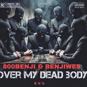 Over My Dead Body (feat. BENJIWES) [Explicit]