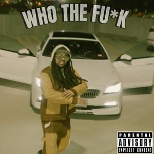 Who The **** (Explicit)