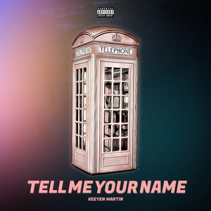 Tell Me Your Name (Explicit)