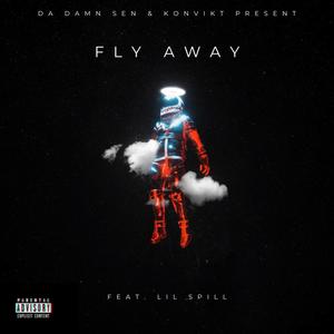 Fly Away (feat. Lil Spill) (Explicit)