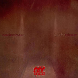 Ain't Right (Explicit)