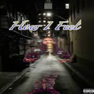 How I Feel (Explicit)