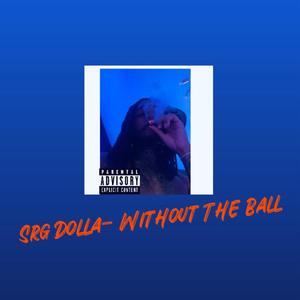 Without The Ball (Explicit)