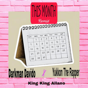 THIS MONTH (feat. Yukkon the Rapper & King King Allano) (Explicit)