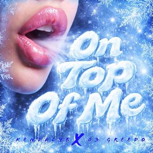 On Top Of Me (Explicit)
