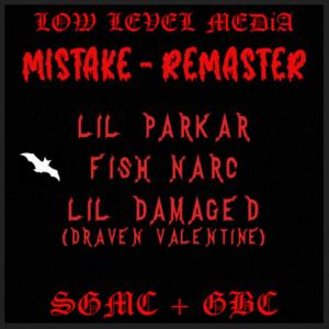 mistake remaster(feat. fish narc & lil damaged) (Remaster|Explicit)