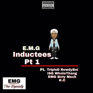 E.M.G Inductees, Pt. 1 (feat. ISG Whole Thang, K.C, EMG Boty Mack & TripleD RowdyBoi )