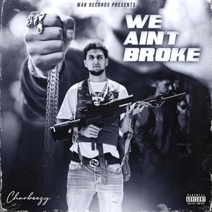 We Ain't Broke (Explicit)