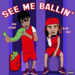 See Me Ballin'(feat. Big $tunt) (Explicit)