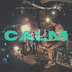 Calm Interlude: Wave of Post-Rock Instrumentals, Vol. 01