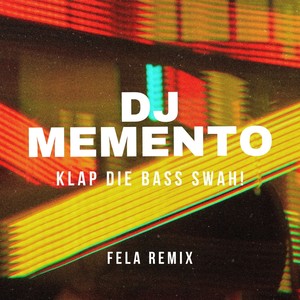 Klap Die Bass Swah! (Fela Remix)