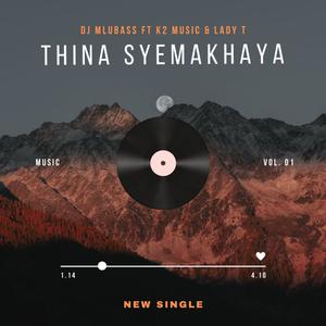 Thina Sye'makhaya (feat. K2 musiq & Lady T)