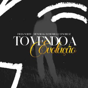 To Vendo A Evolução (Explicit)