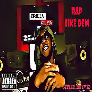 Rap Like Dem(Trill V Got Barz) (Explicit)