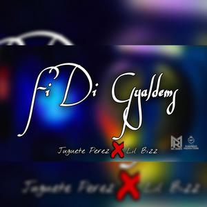 Fi Di Gyaldems(feat. Juguete Pérez & Lil Bizz) (Remix)