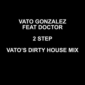 2 Step (Vato's Dirty House Mix)