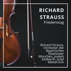 Richard Strauss: Friedenstag (München 1960)