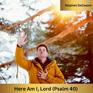 Here Am I, Lord (Psalm 40)