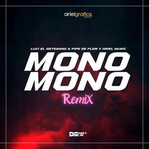 Mono Mono (luci el artesano oficial Remix)