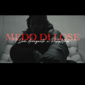 Medo di lose (feat. jah arrogante) (Explicit)