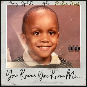 You Know You Knew Me (Explicit)