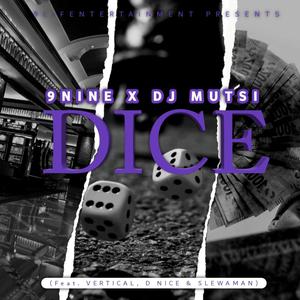 Dice (risk taker) (feat. Dj Mutsi, Vertical, Slewaman & D nice)