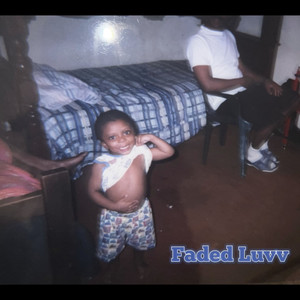 Faded Luvv (Explicit)