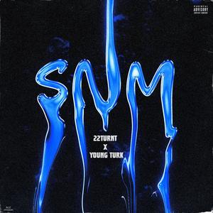 SNM (feat. Young Turk) [Explicit]