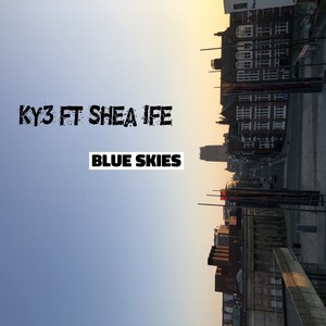 Blue Skies(feat. Shea Ife)