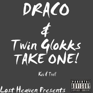 Dracos & Glokks Take 1 (Explicit)