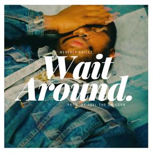 Wait Around (Explicit)