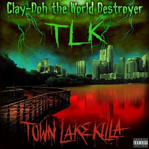 TLK (Town Lake Killa) [Explicit]