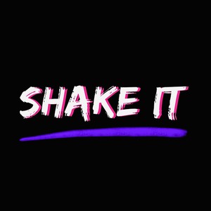 Shake it