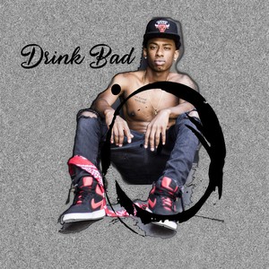 Drink Bad (Explicit)