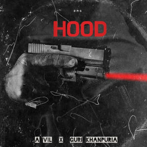 Hood (feat. A-vil & Guri Khanpuria)