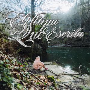El Último Que Te Escribo (Explicit)