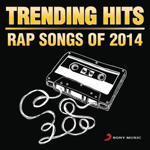 Trending Hits - Rap Songs of 2014